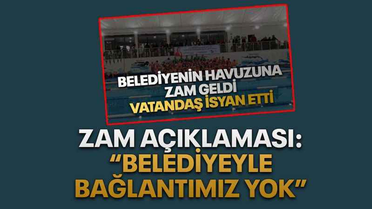 Zam açıklaması: “Belediyeyle bağlantımız yok”